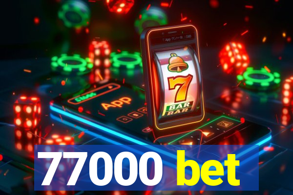 77000 bet